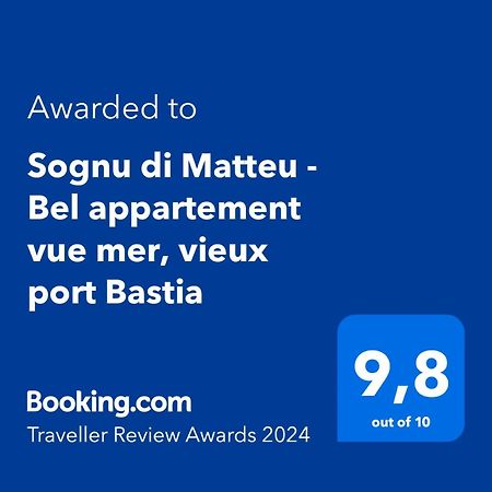 Sognu Di Matteu - Bel Appartement Entierement Climatise - Vue Mer, Vieux Port Bastia Exterior foto